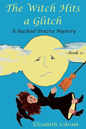 The Witch Hits a Glitch (Book Two) A Rachael Penzra Mystery