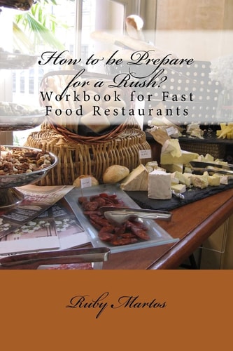 How to Be Prepare for a Rush? Workbook for Fast Food Restaurants