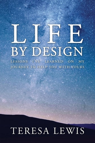 Life by Design Lessons I've Learned on My Journey to Help You with Yours