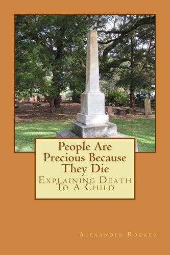 People Are Precious Because They Die Explaining Death To A Child