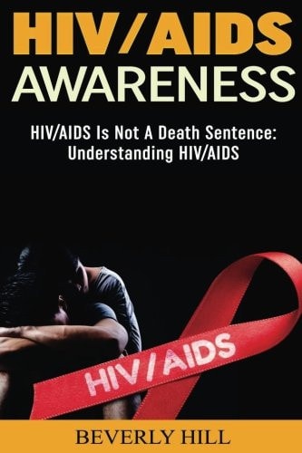 HIV/AIDS Awareness HIV/AIDS Is Not a Death Sentence