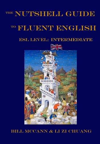 The Nutshell Guide to Fluent English II ESL Level: Intermediate