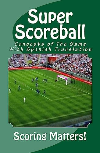 Super Scoreball Concepts of The Game With Spanish Translation