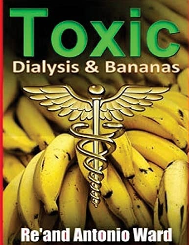 Toxic Dialysis and Bananas