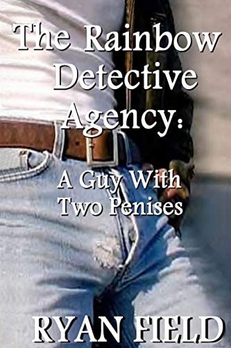 The Rainbow Detective Agency A Guy with Two Penises
