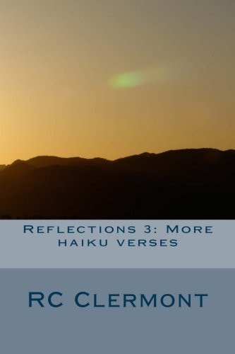 Reflections 3 More Haiku Verses