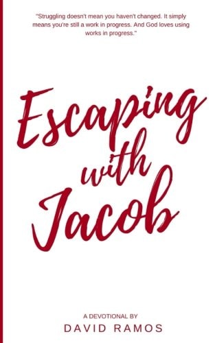 Escaping with Jacob 30 Devotionals to Help You Find Your Identity, Forgive Your Past, and Walk in Your Purpose