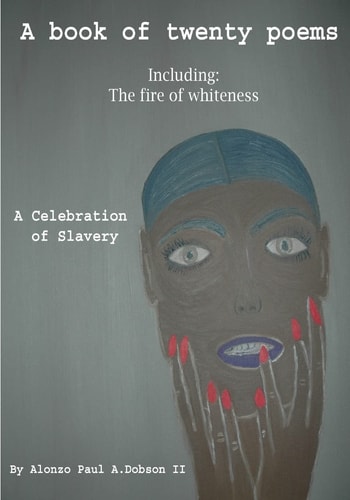 A Book of Twenty Poems A Celebration of Slavery