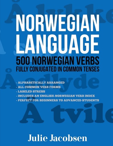 Norwegian Language 500 Norwegian Verbs Fully Conjugated in Common Tenses