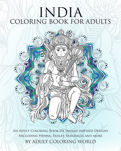 India Coloring Book For Adults An Adult Coloring Book Of Indian Inspired Designs Including Henna, Paisley, Mandalas and More