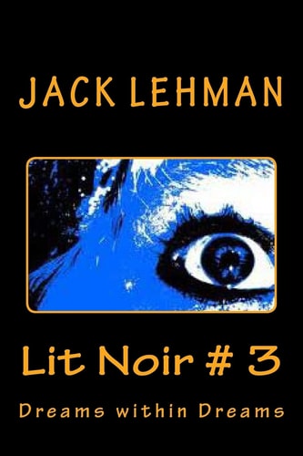 Lit Noir # 3 Dreams Within Dreams