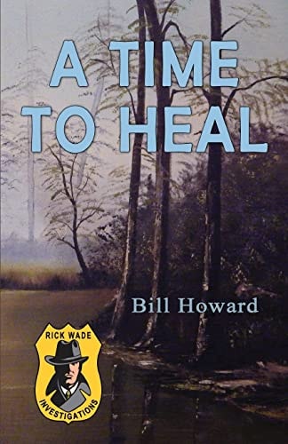 Rick Wade Investigations A Time to Heal