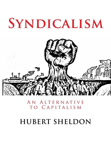 Syndicalism An Alternative to Capitalism