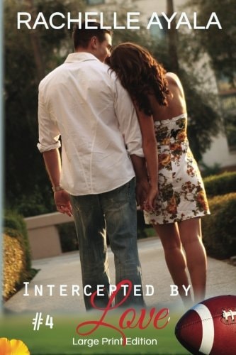 Intercepted by Love Part Four (Large Print Edition): A Football Romance