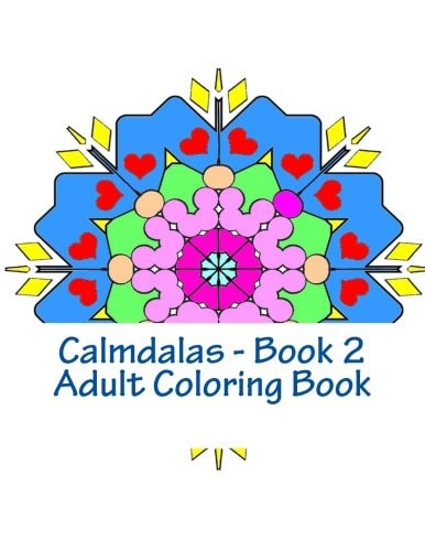 Calmdalas - Book 2 Adult Coloring Book Over 50 Relaxing Mandalas to Color