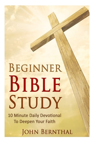 Beginner Bible Study 10 Minute Devotional To Deepen Your Faith