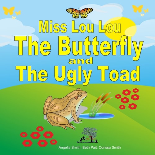 Miss Lou Lou the Butterfly and the Ugly Toad