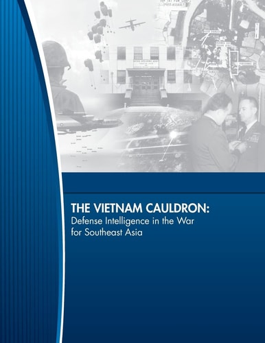 The Vietnam Cauldron Defense Intelligence in the War for Southeast Asia