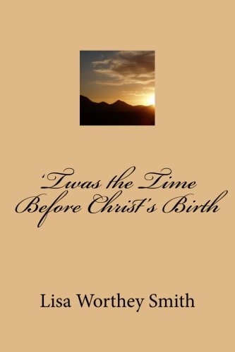 'Twas the Time Before Christ's Birth