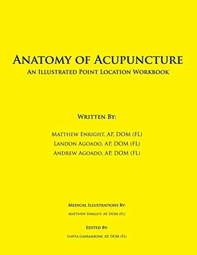 Anatomy of Acupuncture An Illustrated Point Location Workbook