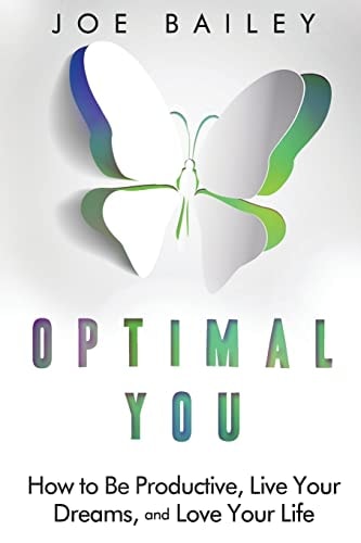 Optimal You How to Be Productive, Live Your Dreams, and Love Your Life