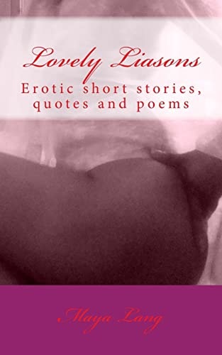 Lovely Liasons Erotic Short Stories, Quotes and Poems