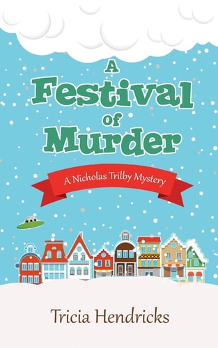 A Festival of Murder A Nicholas Trilby Mystery