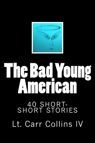 The Bad Young American 40 Short-Short Stories