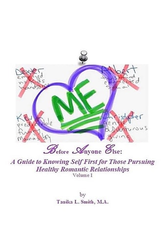 Before Anyone Else A Guide to Knowing Self First for Those Pursuing Healthy Romantic Relationships
