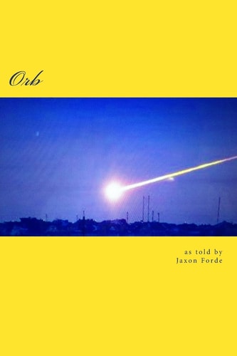 Orb As Told by Jaxon Forde