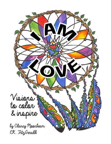 I Am Love Visions to Color and Inspire