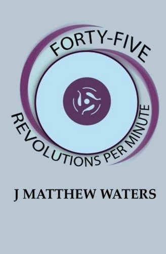 Forty-Five Revolutions Per Minute