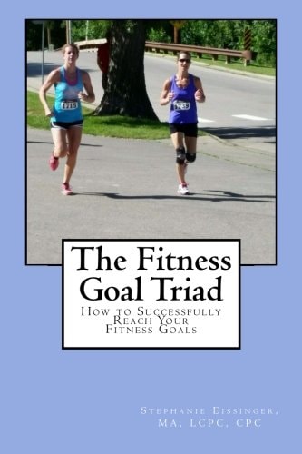 The Fitness Goal Triad How to Successfully Reach Your Life Fitness Goals