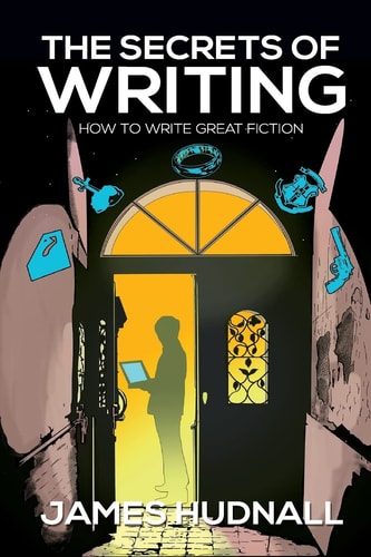 The Secrets of Writing How to Create Great Fiction