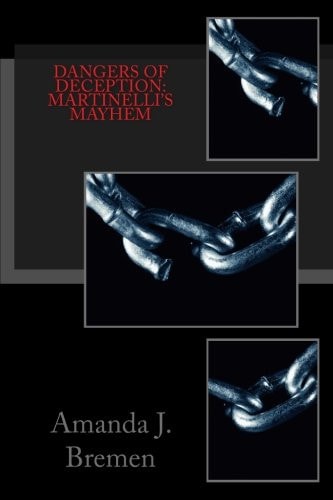 Dangers of Deception Martinelli's Mayhem