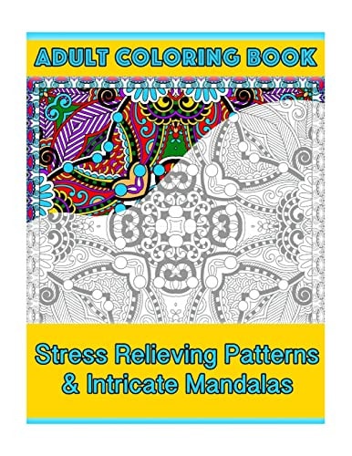 Adult Coloring Book Stress Relieving Patterns and Intricate Mandalas