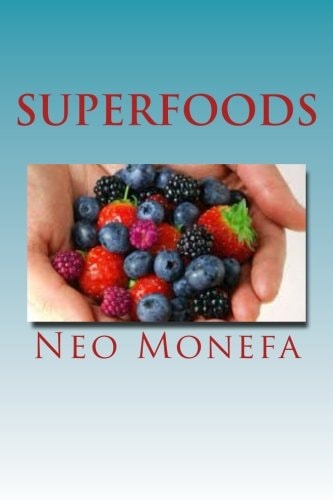 Superfoods The Top Superfoods for Weight Loss, Anti-Aging and Detox