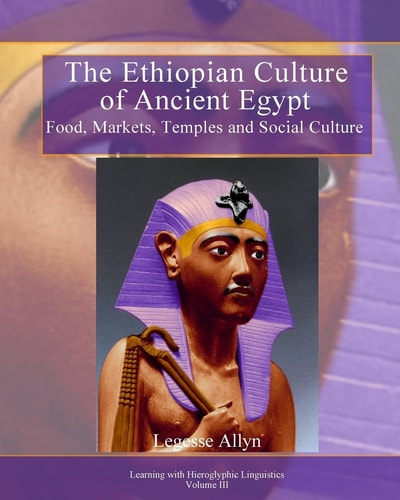 The Ethiopian Culture of Ancient Egypt Food, Markets, Temples and Social Culture