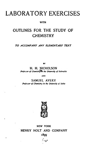 Laboratory Exercises, With Outlines for the Study of Chemistry to Accompany and Elementary Text