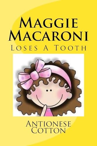 Maggie Macaroni Loses a Tooth