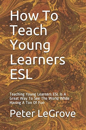How To Teach Young Learners ESL Teaching Young Learners ESL Is A Great Way To See The World While Having A Ton Of Fun