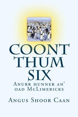 Coont Thum Six Anurr Hunner An' Oad McLimericks