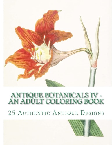 Antique Botanicals IV: An Adult Coloring Book