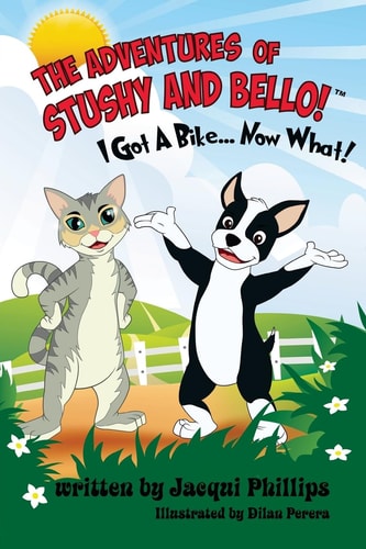 The Adventures of Stushy and Bello I Got a Bike... Now What!