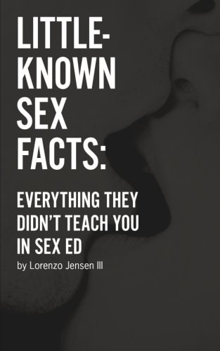 Little-Known Sex Facts Everything They Didn't Teach You in Sex Ed