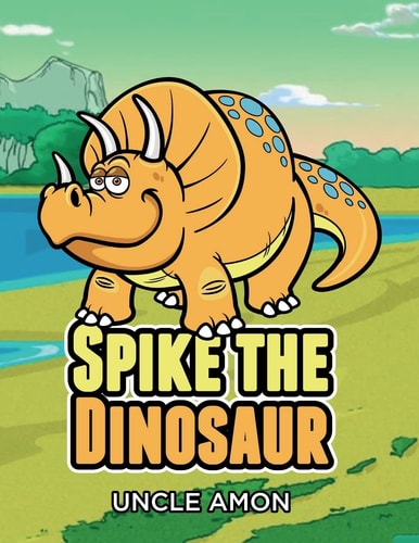Spike the Dinosaur Short Stories for Kids, Games, Jokes, and More!