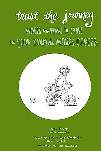 Trust the Journey When and How to Move for Your Student Affairs Career