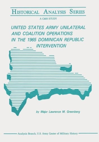 United States Army Unilateral and Coalition Operations in the 1965 Dominican Republic Intervention
