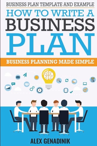 Business Plan Template and Example: How to Write a Business Plan Business Planning Made Simple