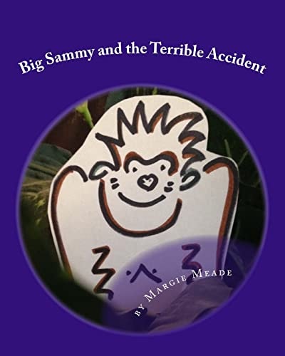 Big Sammy and the Terrible Accident A Gorilla Book for Children